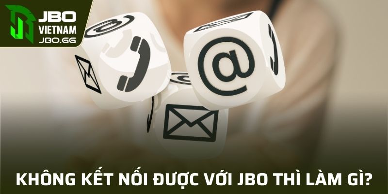 Cần làm gì khi không liên hệ được nhà cái