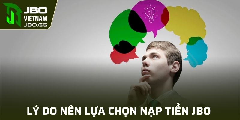 Những lý do người chơi nên nạp tiền vào JBO