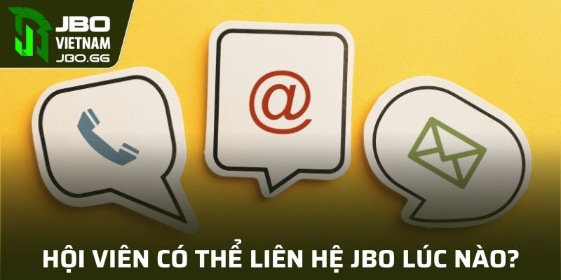 Những trường hợp có thể liên hệ JBO