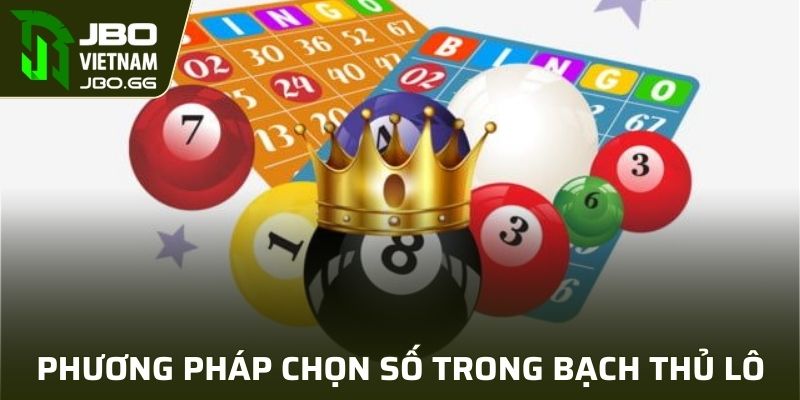 Phương pháp chọn số trong bạch thủ lô