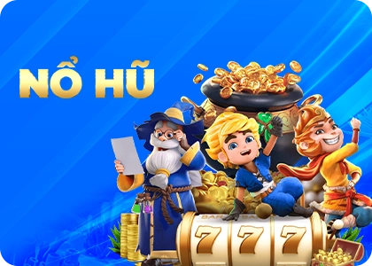 Sảnh Nổ Hũ