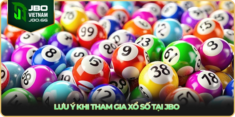 Lưu ý khi tham gia xổ số tại JBO