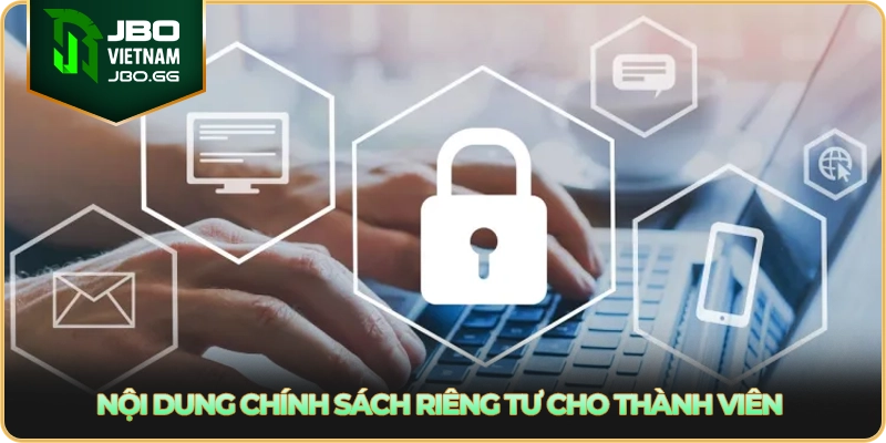 Nội dung chính sách riêng tư cho thành viên