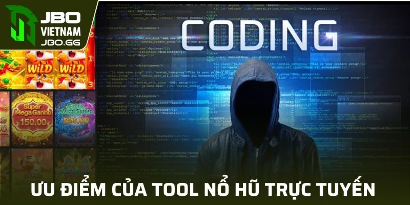 Ưu điểm của tool nổ hũ trực tuyến